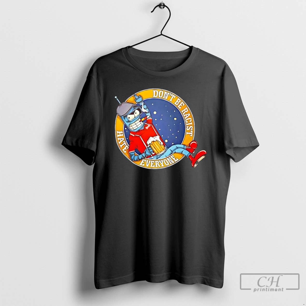 Classic Dont Be Racist Hate Everyone Robot T Shirts