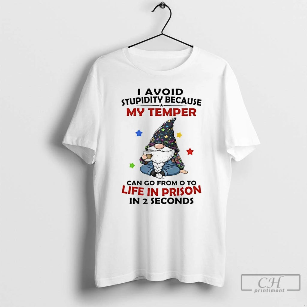 Classic Gnome Christmas I Avoid Stupidity Because My Temper Can Go From To Life In
