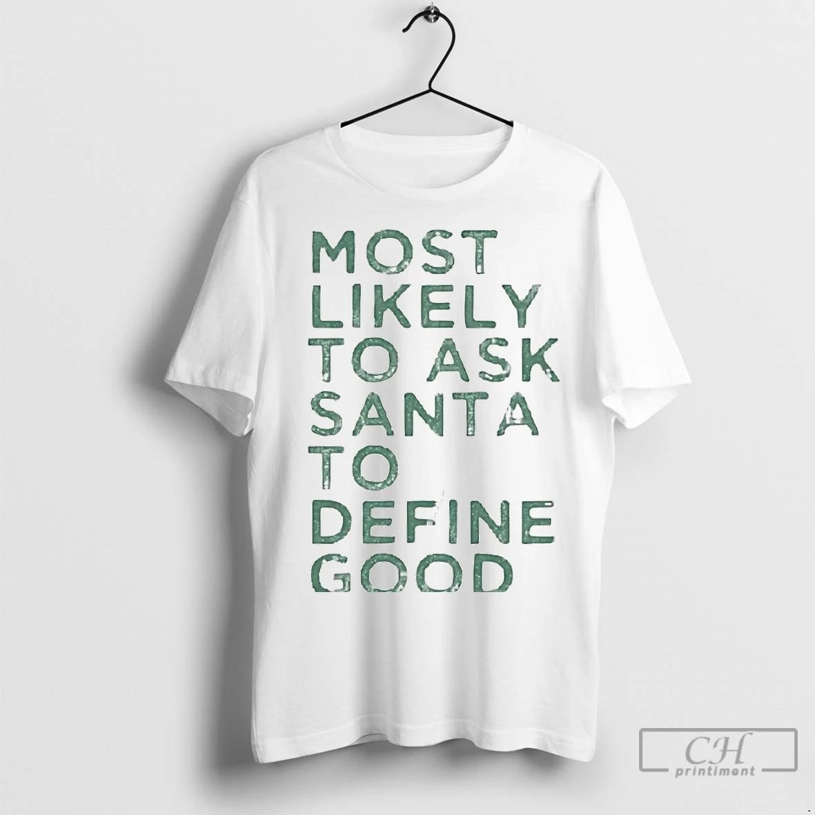 Premium Most Likely To Ask Santa To Define Good Christmas