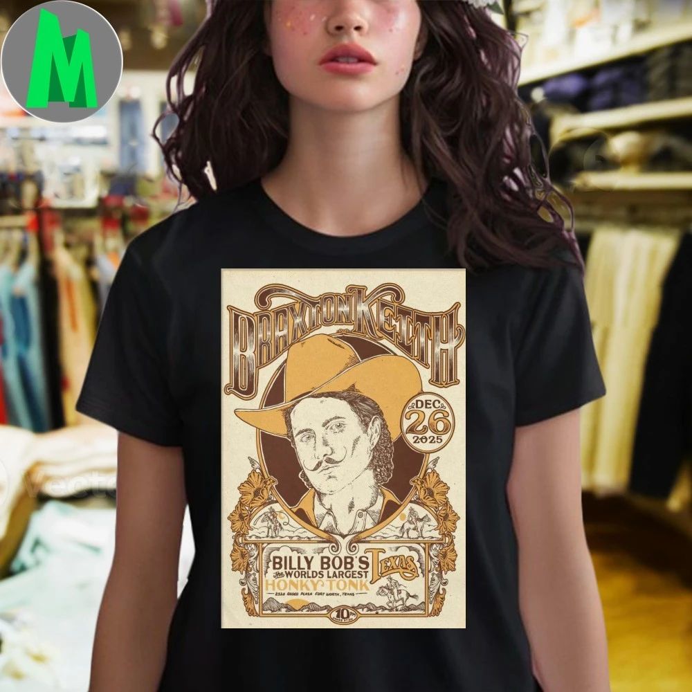 Braxton Keith Billy Bob’s Texas Dec 26 2025 Poster Shirt