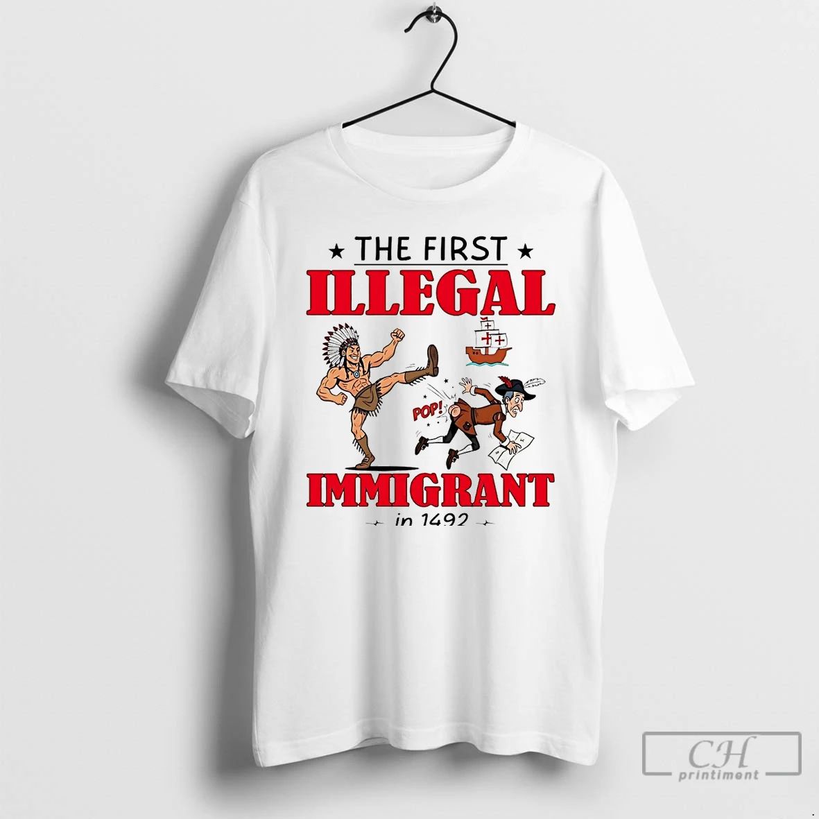 Premium The First Illegal Immigrant In 1492 T Shirts