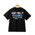 Don't Take It Personally Sarcastic Quote Graphic T-Shirt Casual Humor Daily Wear