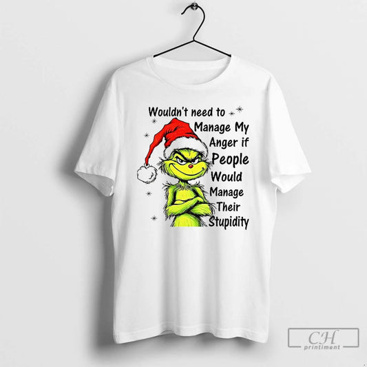 Classic Grinch Santa Hat Wouldnt Need To Manage My Anger If People Would Manage Their