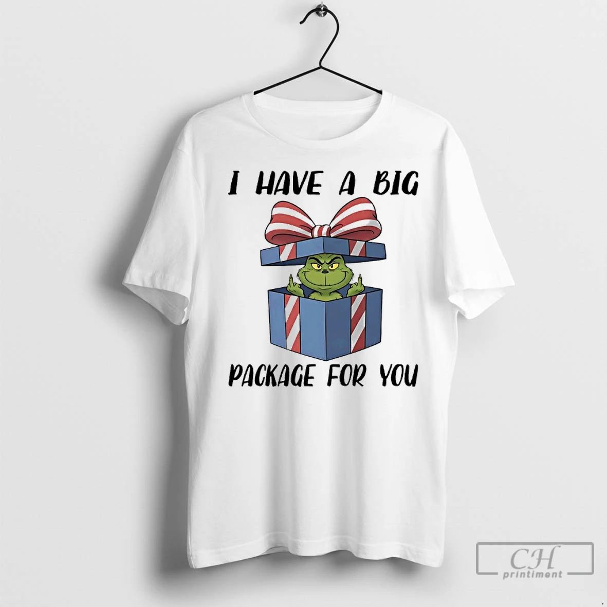 Premium Grinch Christmas Gift I Have A Big Package For You