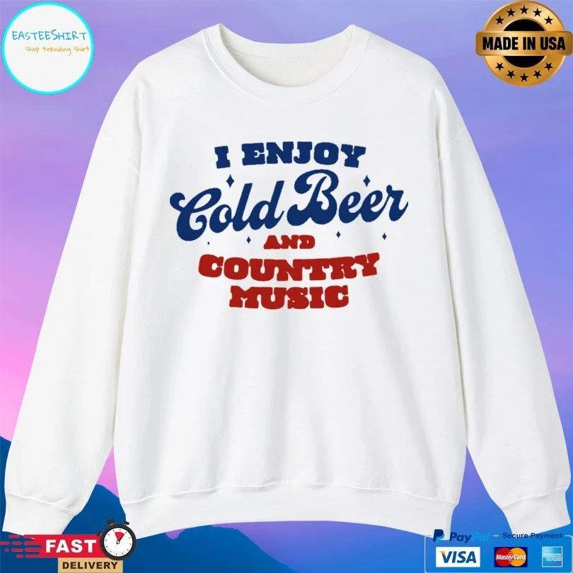 I Enjoy Cold Beer And Country Music T-shirt