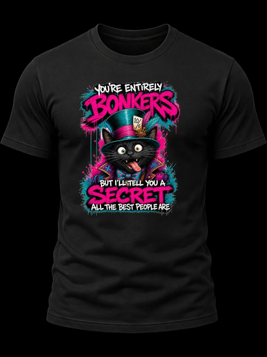 You’re Entirely Bonkers Black Cat Shirt