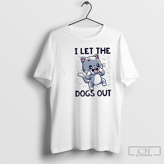 Classic Teasing Cat With Paw Prints I Let The Dogs Out T Shirts