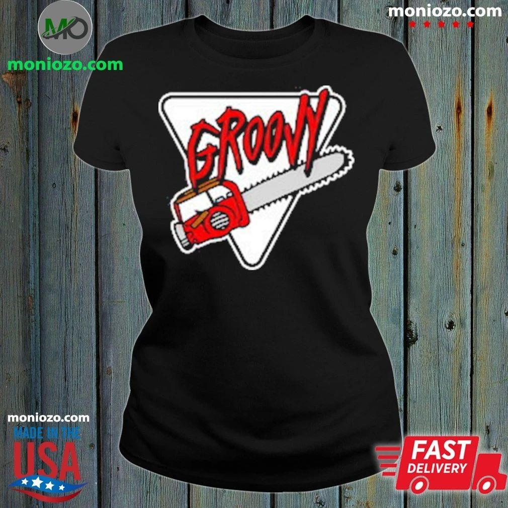 Original Groovy chainsaw Shirt