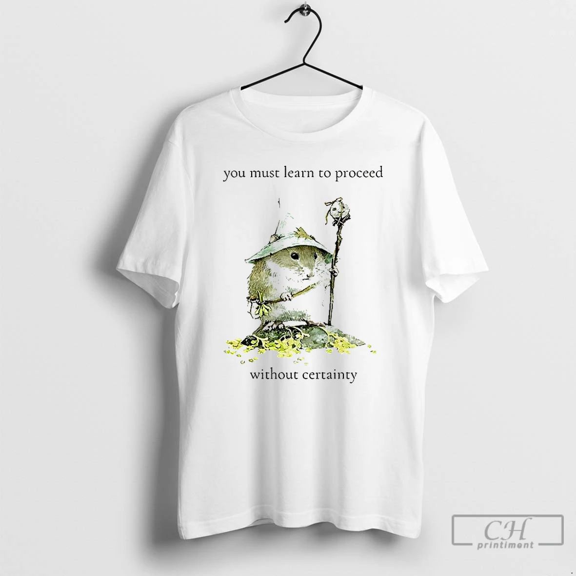 Classic You Must Learn To Proceed Without Certainty T Shirts