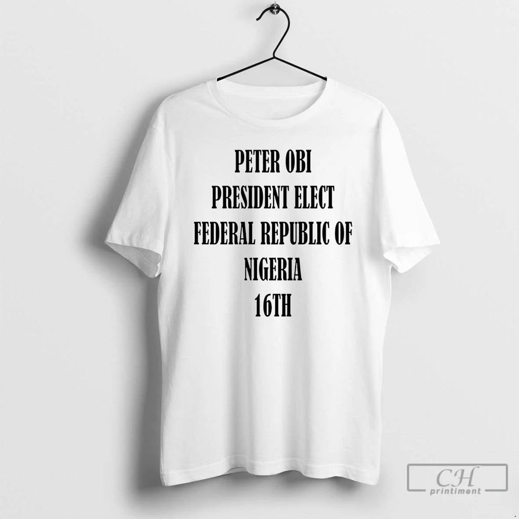Premium Bola Ahmed Tinubu Peter Obi President Elect Federal Republic T Shirts