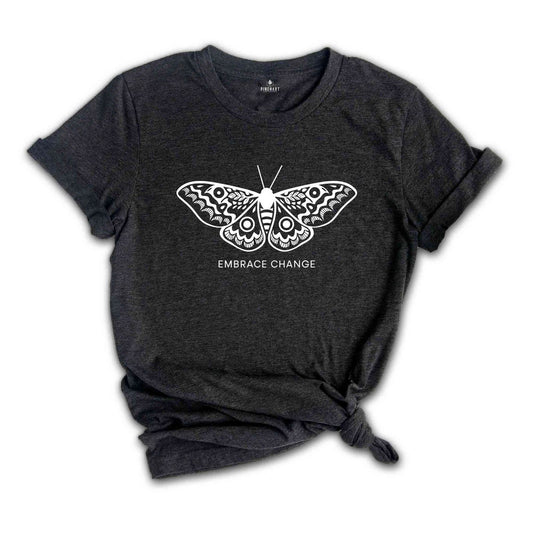 Embrace Change shirt, Butterfly Shirt, Inspirational Shirt, Cute Butterfly Shirt