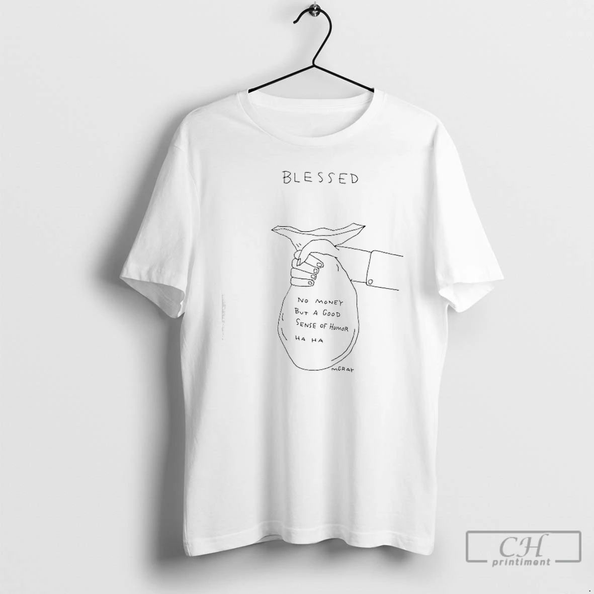 Premium Blessed No Money But A Good Sense Of Humor Ha Ha T Shirts