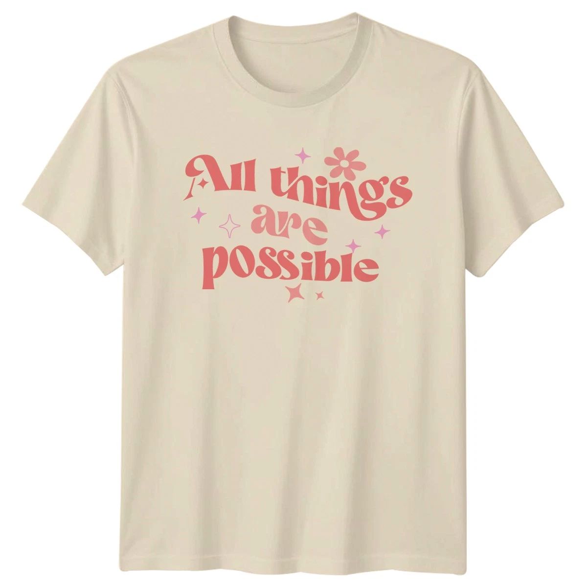 All Things Are Possible Womens T-Shirt Motivational Birthday Gift For Her