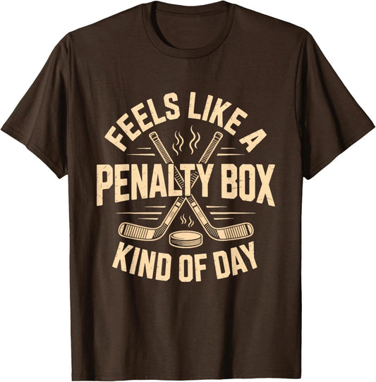 Feels Like A Penalty Box Kind Of Day Funny Hockey Unisex T-Shirt