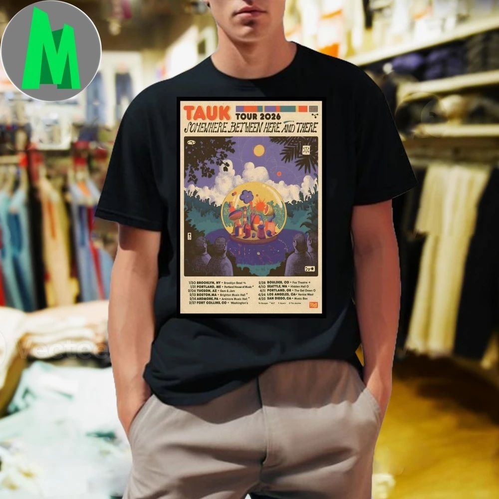 TAUK Somewhere Between Here And There Tour 26 Poster Shirt