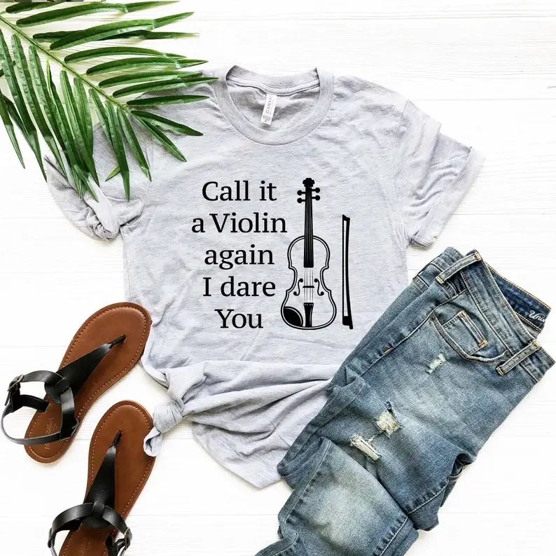 Call It A Violin Again I Dare You T-Shirt