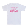 I'm A Slut For My Gay Little Boyfriend Funny Gag Sarcastic Saying Men's T-Shirt