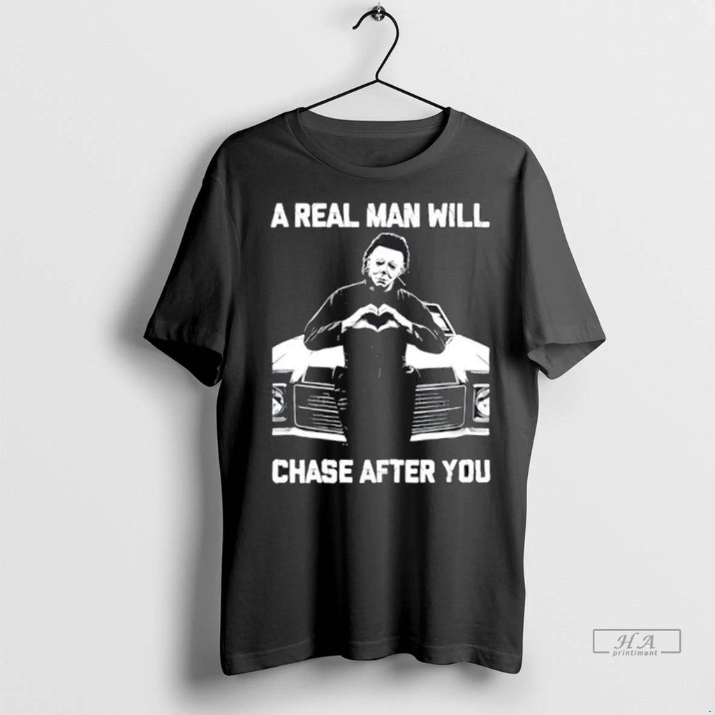 Trendy 2025 A Real Man Will Chase After You Michael Myers Halloween Shirt Sweater