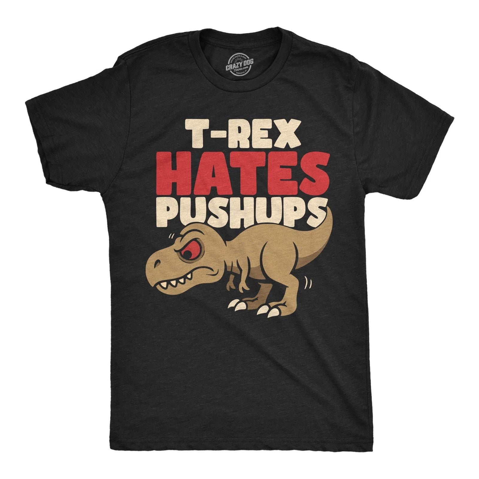 Mens Funny T Shirt T Rex Hates Pushups Sarcastic Dino Graphic Novelty Tee for