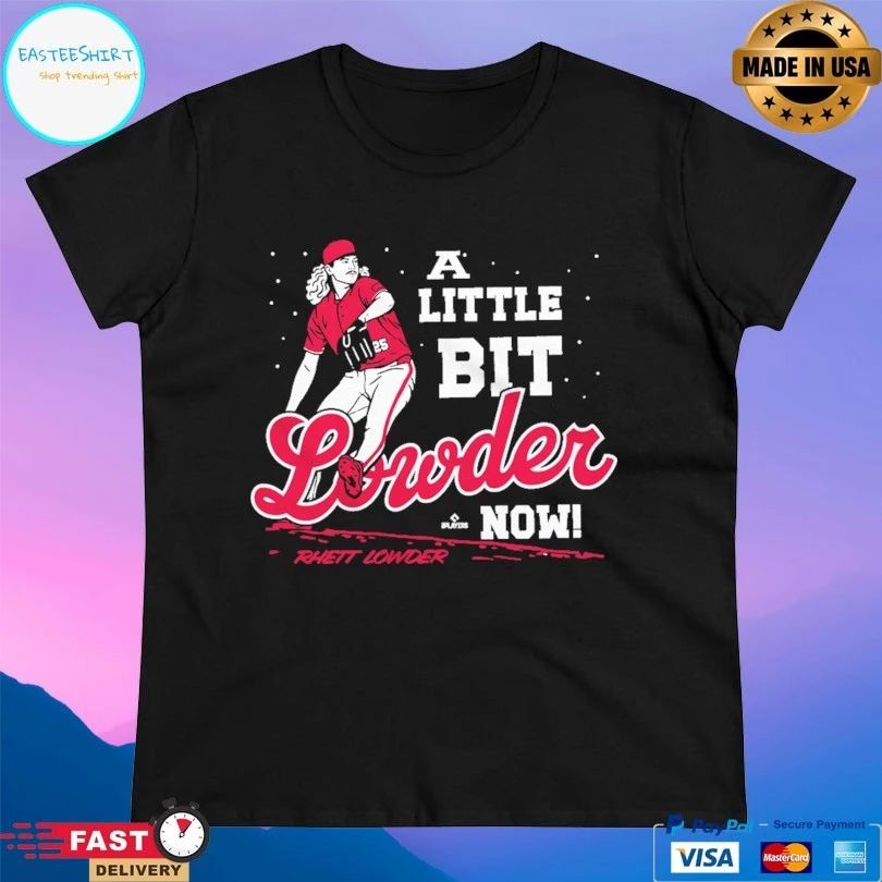Cincinnati Reds Rhett Lowder A Little Bit Lowder Now T-shirt