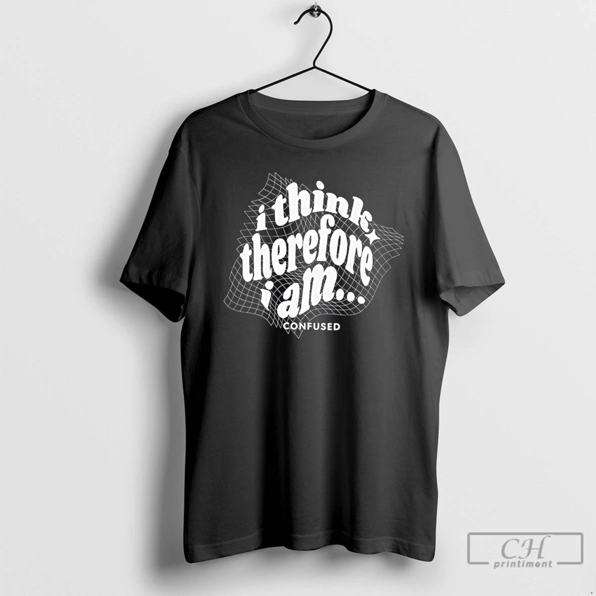 Classic I Think Therefore I Am Confused T Shirts
