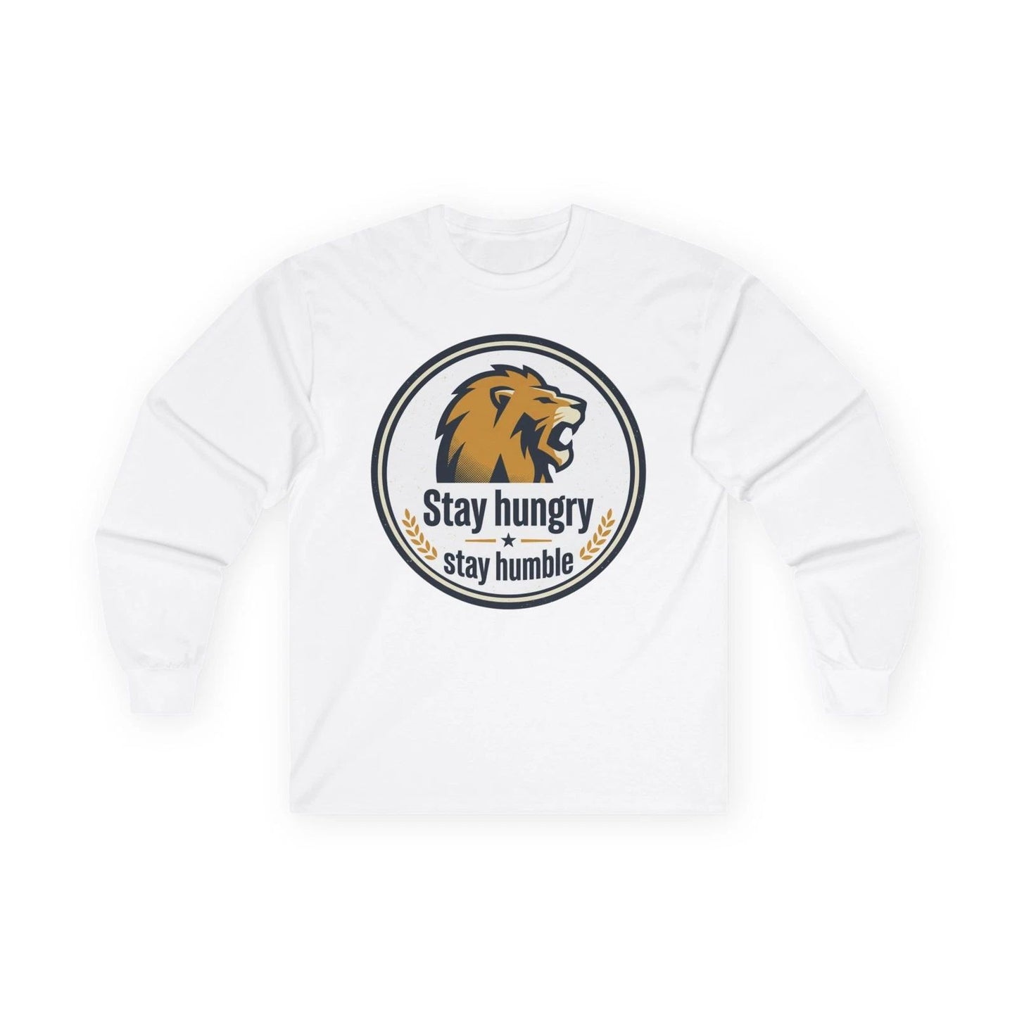 Stay hungry stay humble Lion Long Sleeve Tee | Motivational Tee
