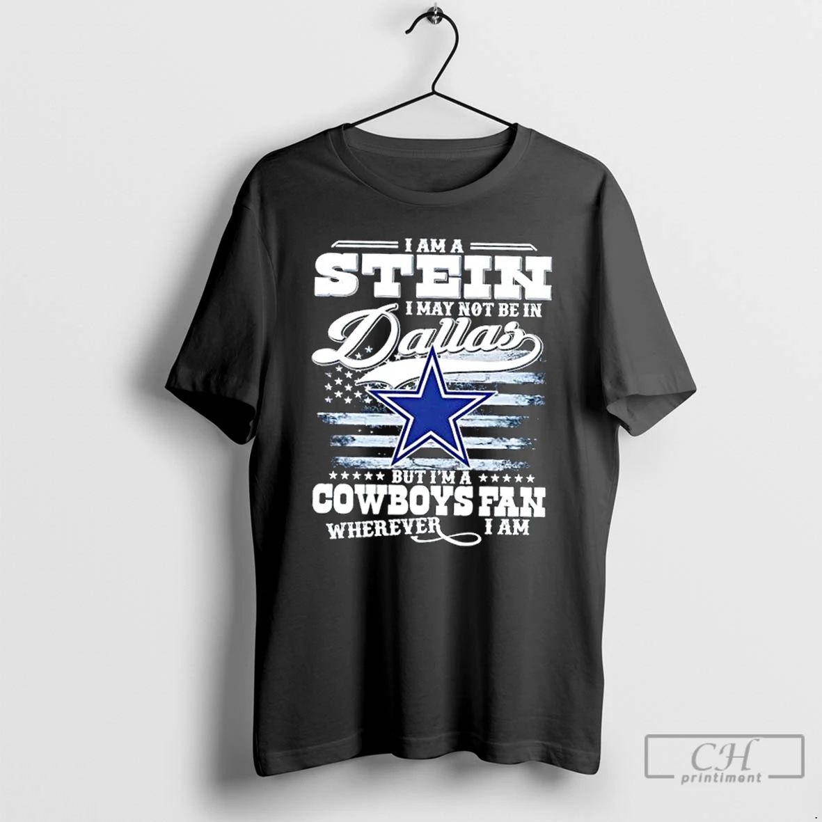 Premium I Am A Stein I May Not Be In Dallas But Im A Cowboys