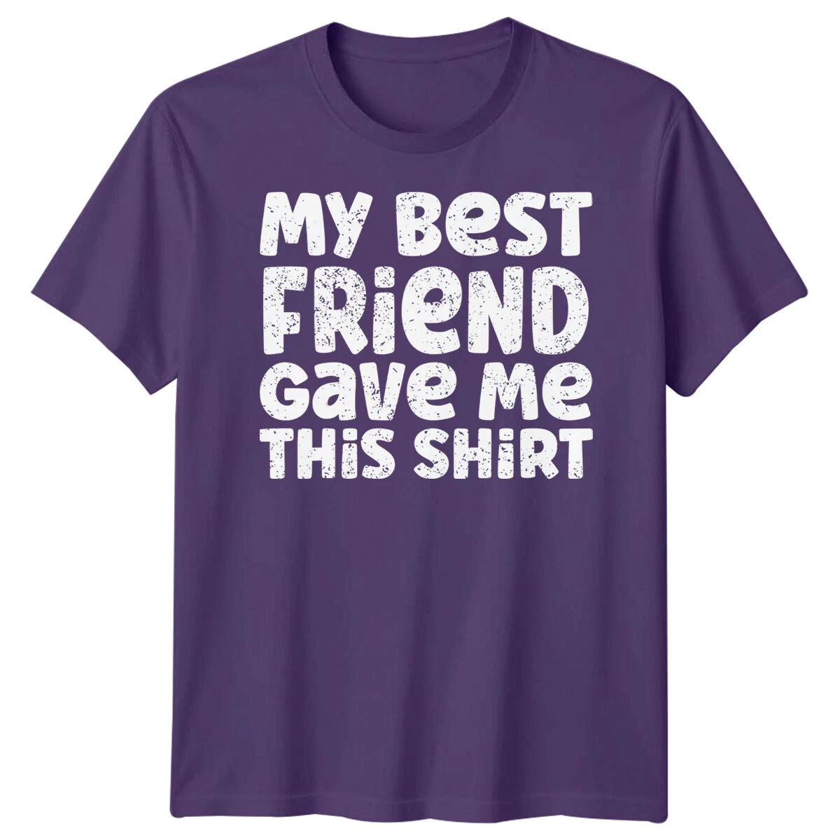 Mens My Best Friend Gave Me Friends Day T-Shirt Bestie BFF Shirt Friendship #BFD