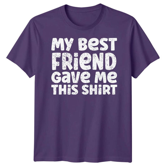 Mens My Best Friend Gave Me Friends Day T-Shirt Bestie BFF Shirt Friendship #BFD