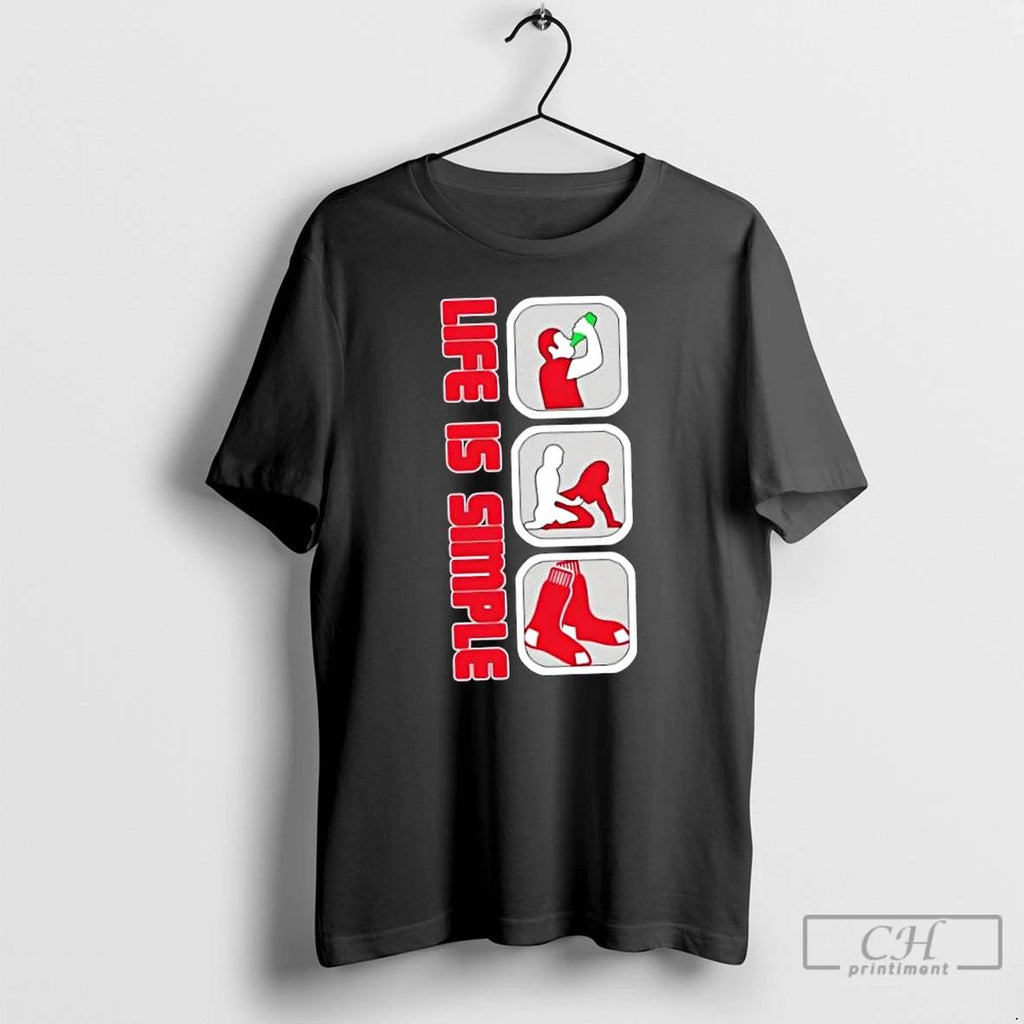 Classic Boston Red Sox Baseball Life Is Simple T Shirts