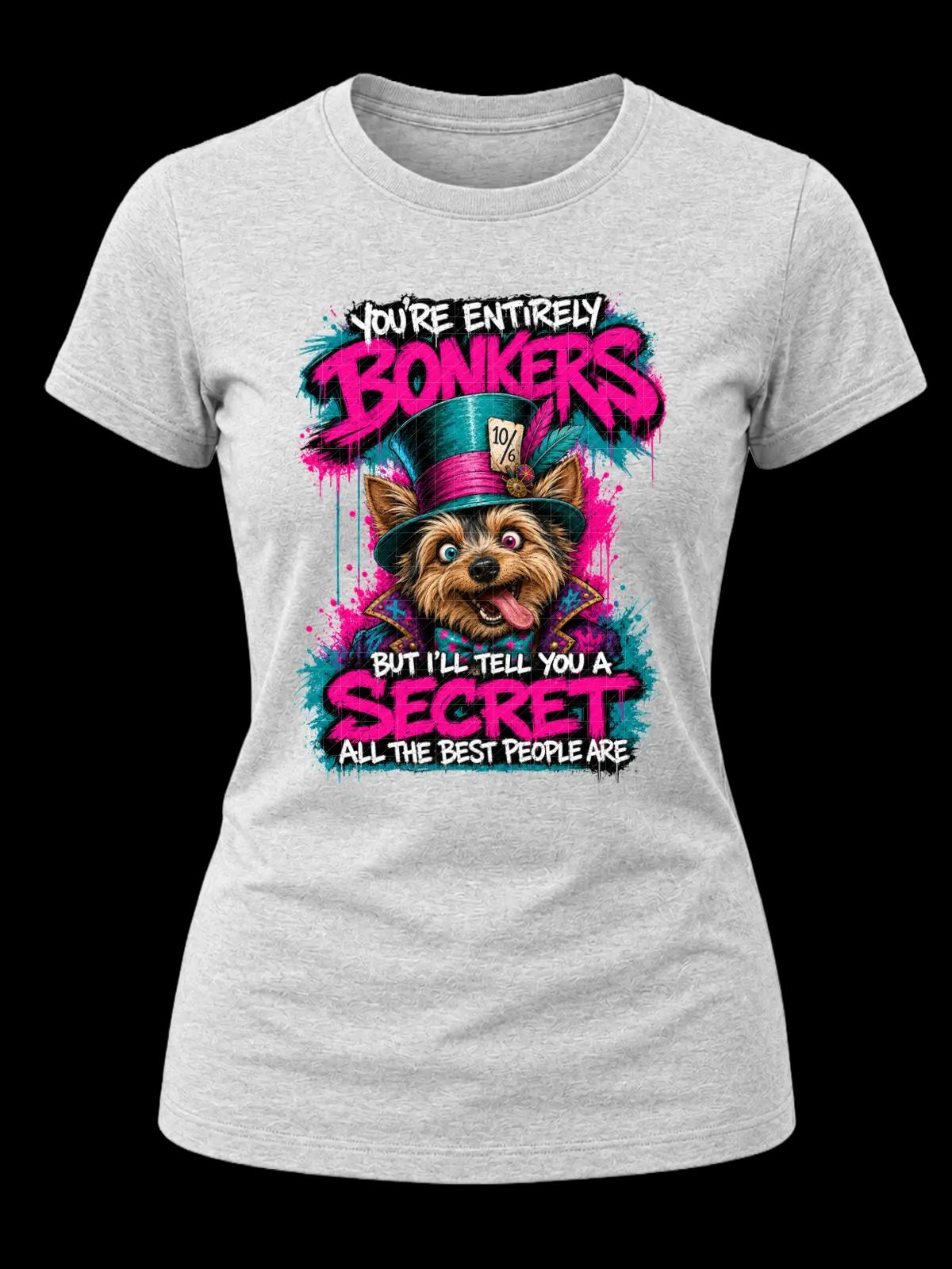 You’re Entirely Bonkers Yorkie Shirt