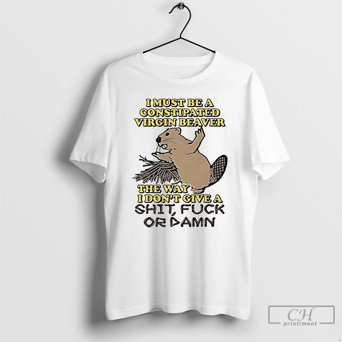 Classic I Must Be A Constipated Virgin Beaver The Way I Dont Give A Fuck