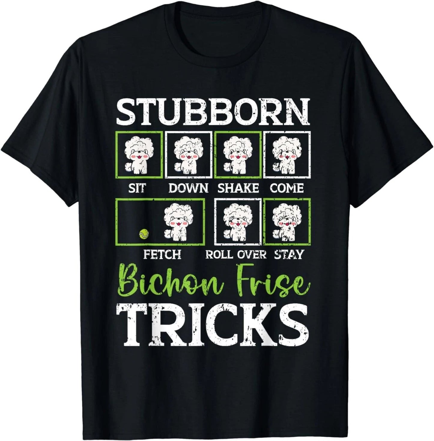 Stubborn Bichon Frise Tricks Bichon Frise Owner Dog Lover Gift Unisex T-Shirt