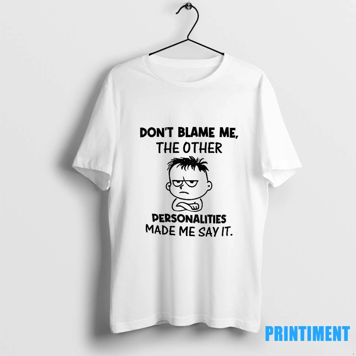 Boy Dont Blame Me The Other Personalities Made Me Say It Tshirts Sweater