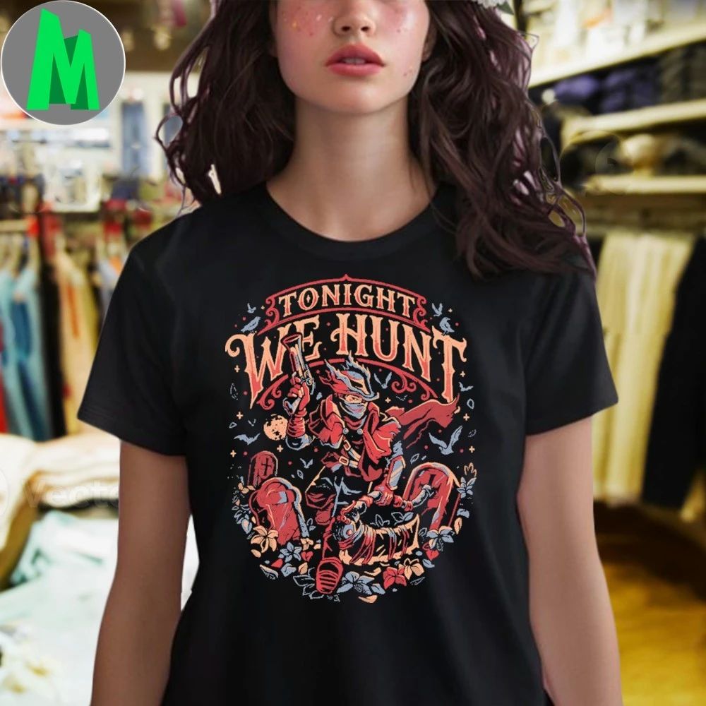 Bloodborne Tonight We Hunt Shirt