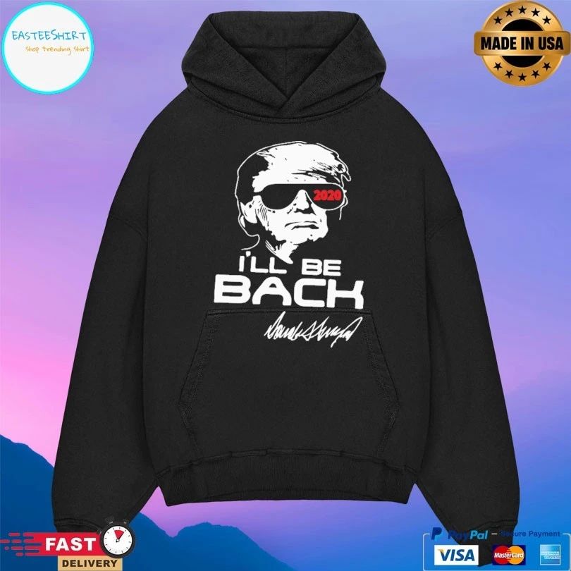 I’ll Be Back Trumpinator 2020 T-shirt