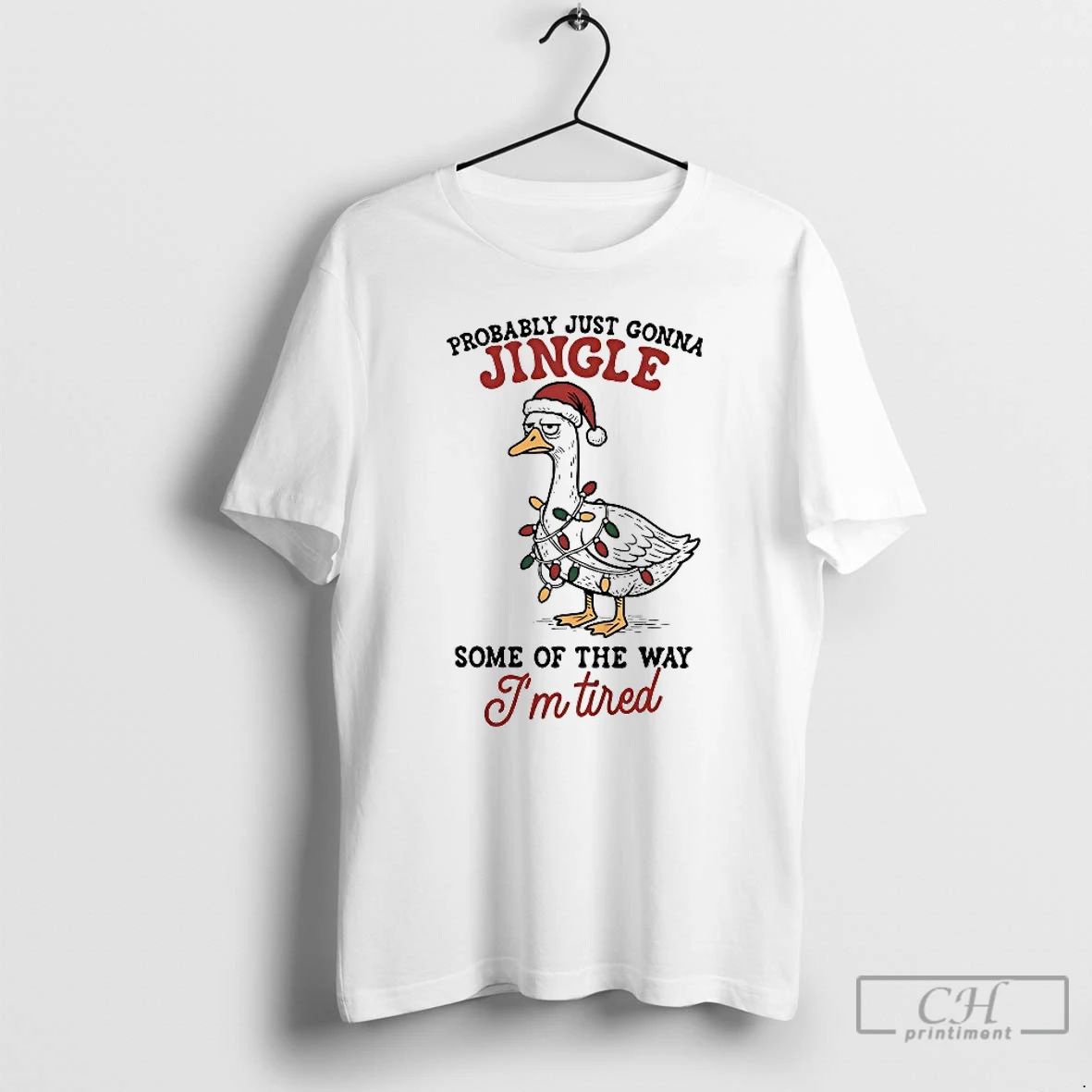Classic Goose Probably Just Gonna Jingle Some Of The Way Im Tired Christmas T Shirts