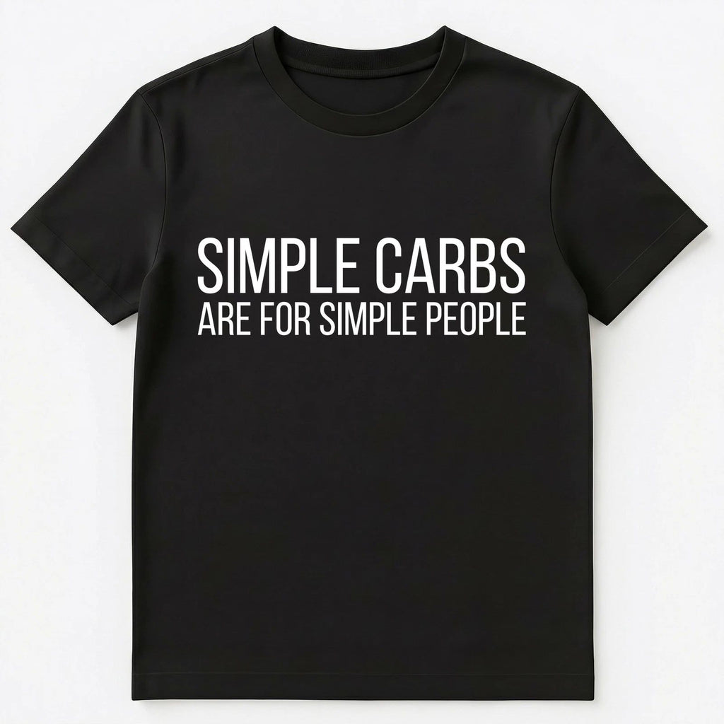 Funny Keto T Shirt Simple Carbs Are For Simple People Unisex T-Shirt