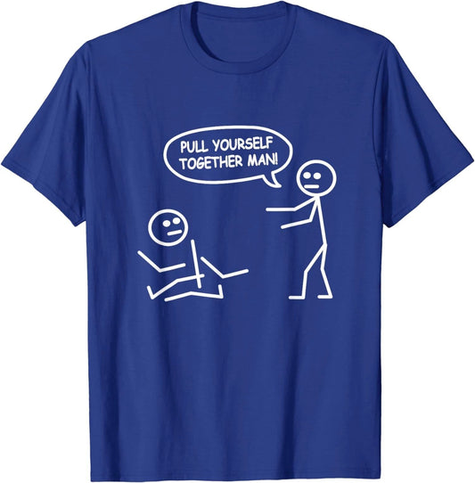 Funny Stick Figure Joke - Pull Yourself Together Man Unisex T-Shirt