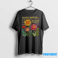 Feminist Protest But Really Pissed Off Floral Tshirts Sweater