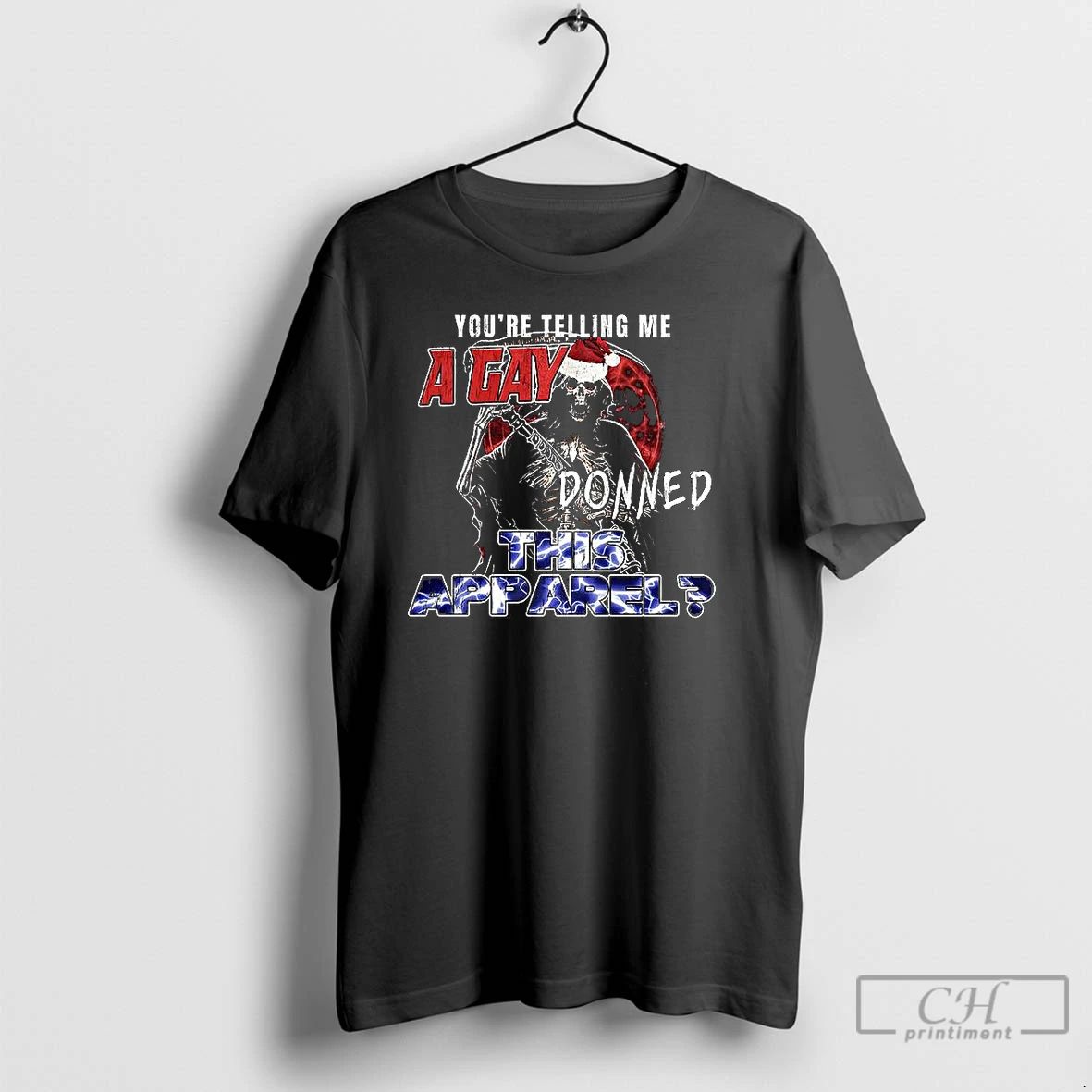 Classic Grim Reaper Youre Telling Me A Gay This Apparel T Shirts
