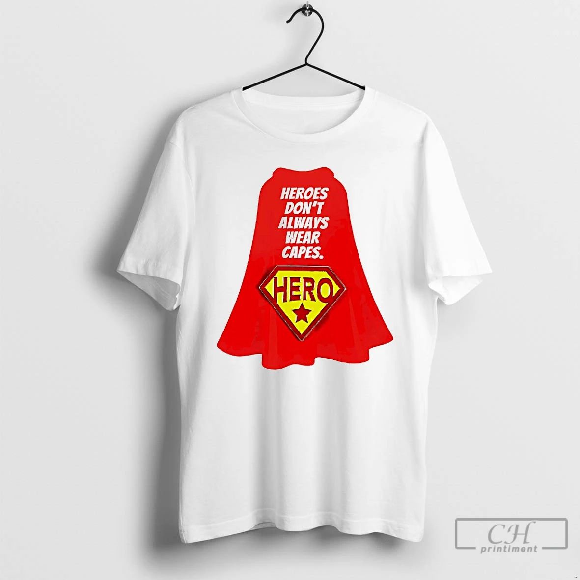 Premium Heroes Dont Always Wear Capes T Shirts