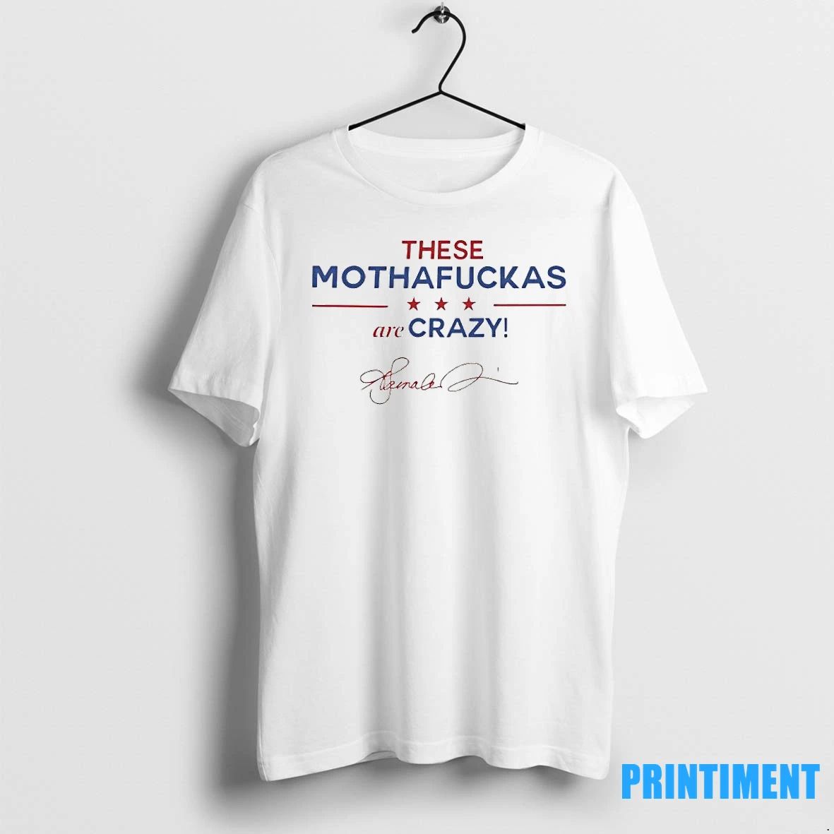 These Mothafuckas Are Crazy Tshirts Sweater