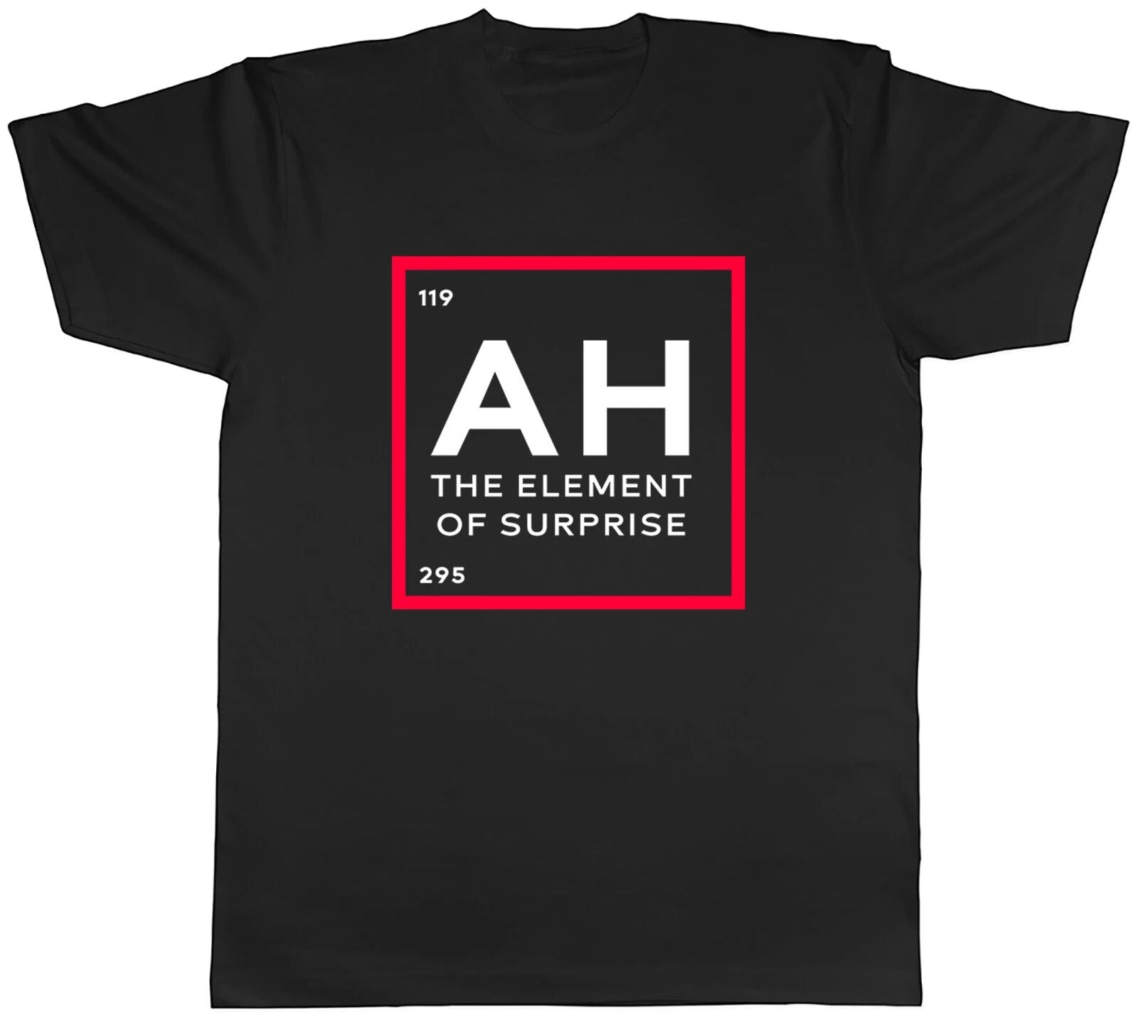 AH The Element Of Surprise Mens Unisex T-Shirt Tee
