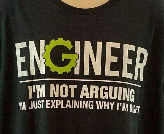 Men's 3XL Black Funny Engineering Graphic T-Shirt "I'm Not Arguing I'm Just ....