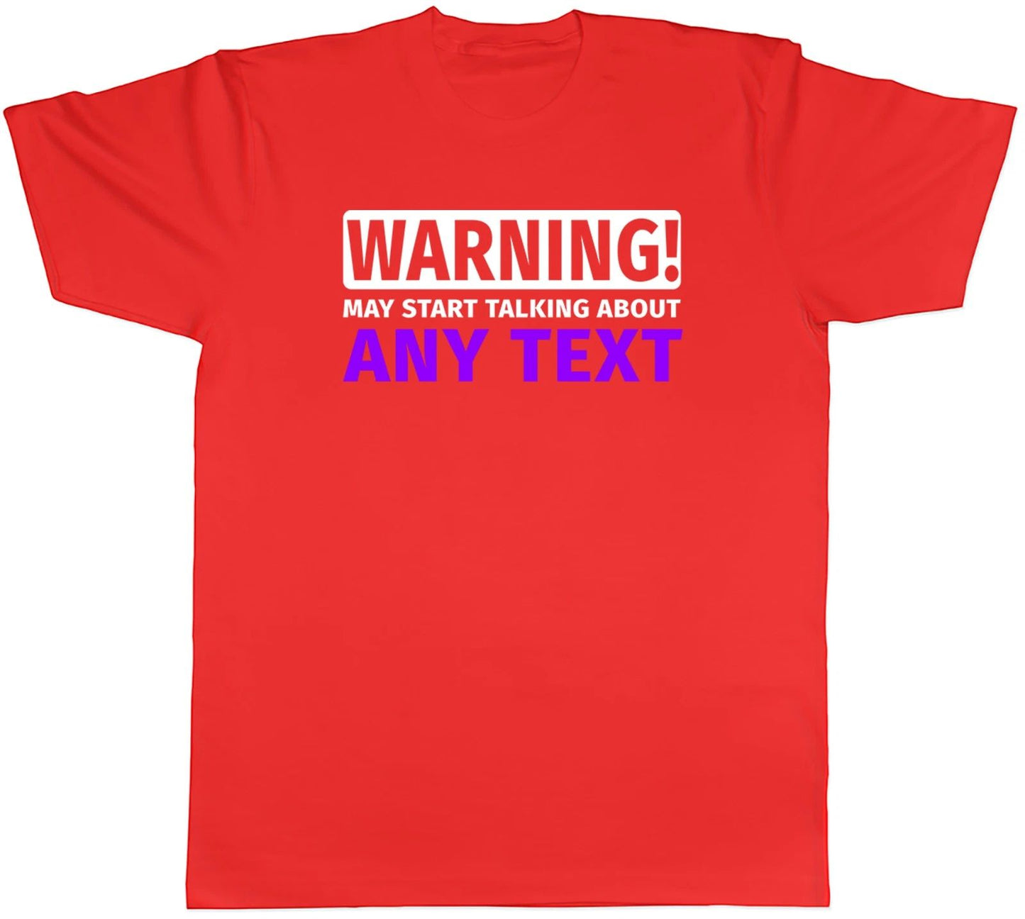 Personalised Warning May Start Talking About Mens T-Shirt Any Custom Text Tee