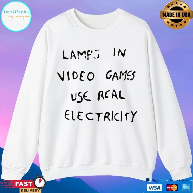Lamps In Video Games Use Real Electricity T-shirt