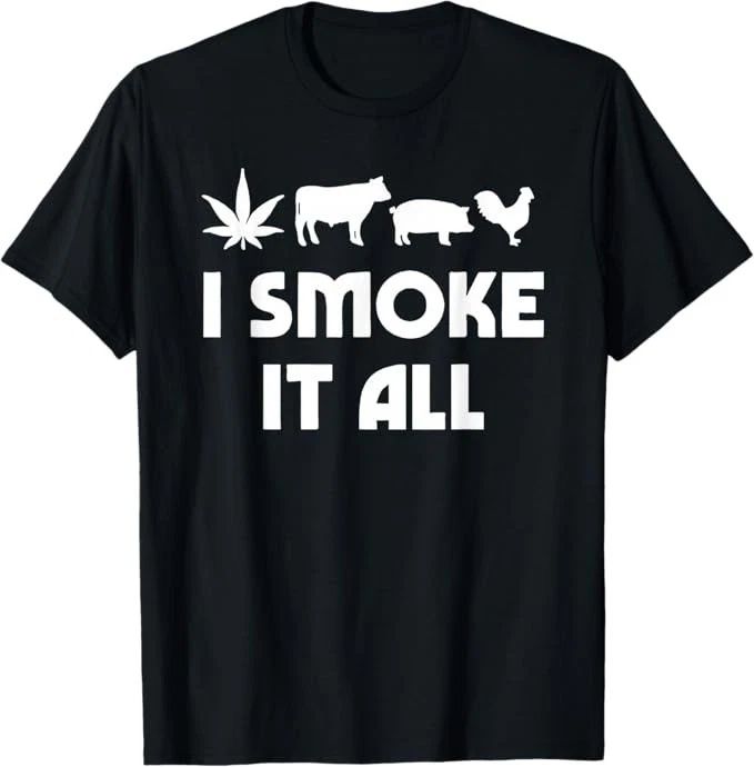 I Smoke It All Funny For Men Women T-Shirt