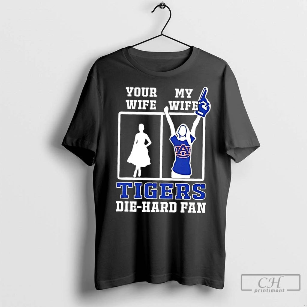 Classic My Wife Auburn Tigers Football Die Hard Fan