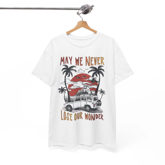 May We Never Lose Our Wonder T-Shirt | Trendy & Fun Tee for Travel